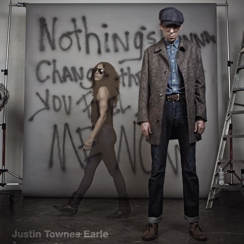 Nothing's Gonna Change the Way You Feel About Me Now by Justin Townes Earle
