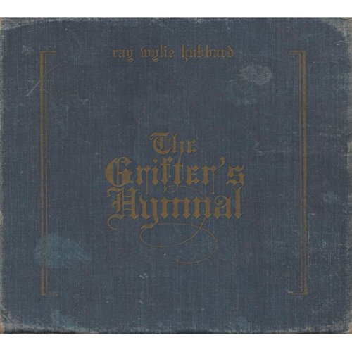 The Grifter's Hymnal by Ray Wylie Hubbard