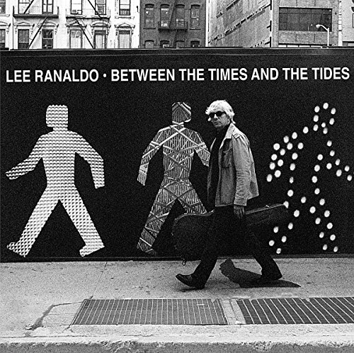 Between the Times and the Tides by Lee Ranaldo