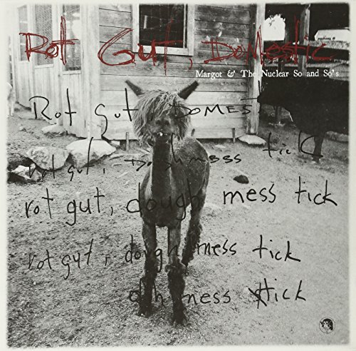 Rot Gut, Domestic by Margot & the Nuclear So and So's