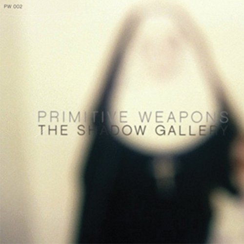 The Shadow Gallery by Primitive Weapons Album Cover