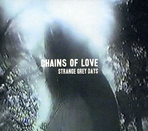 Strange Grey Days by Chains of Love