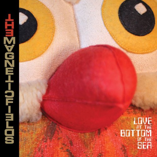 Love at the Bottom of the Sea by Magnetic Fields