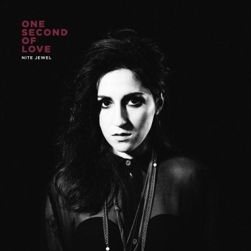 One Second of Love by Nite Jewel