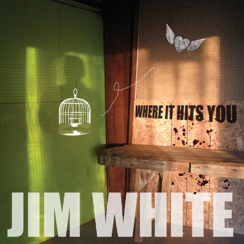 Where It Hits You by Jim White