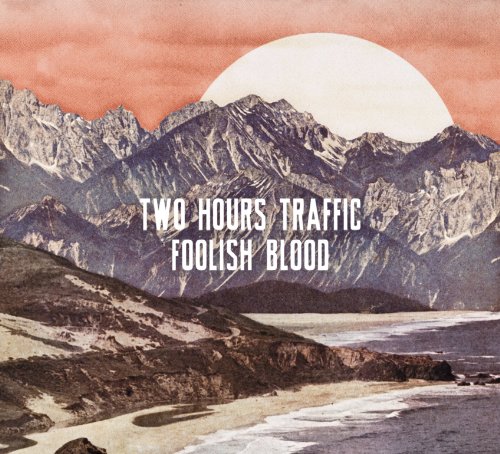 Foolish Blood by Two Hours Traffic