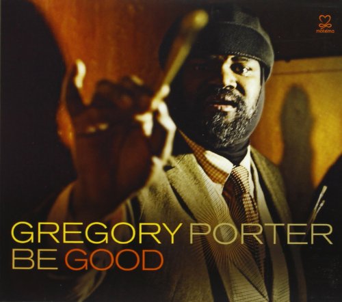Be Good by Gregory Porter