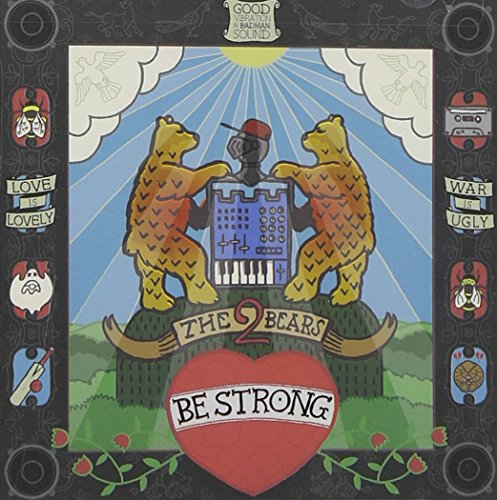 Be Strong by The 2 Bears