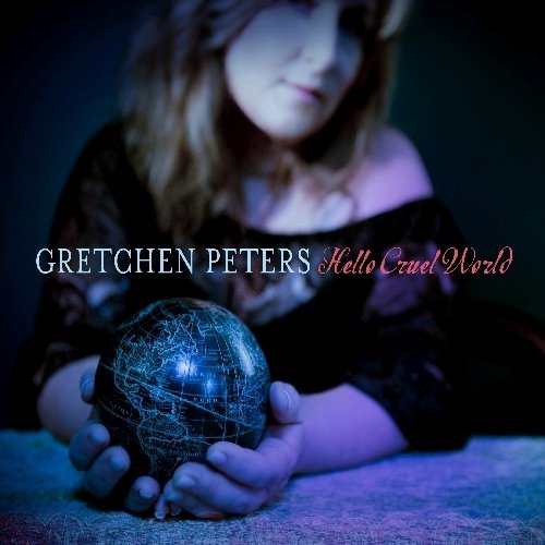 Hello Cruel World by Gretchen Peters