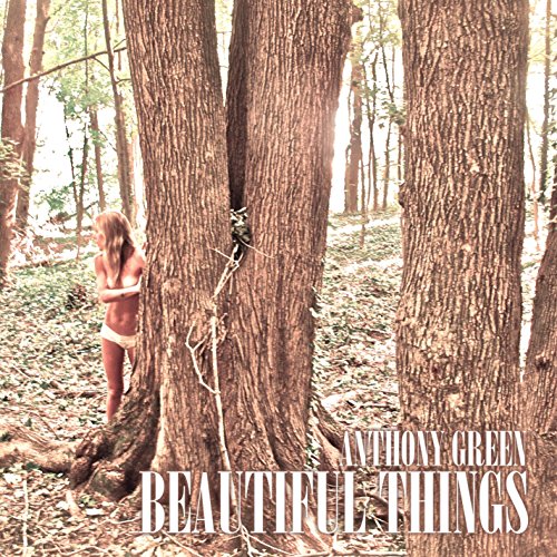 Beautiful Things by Anthony Green