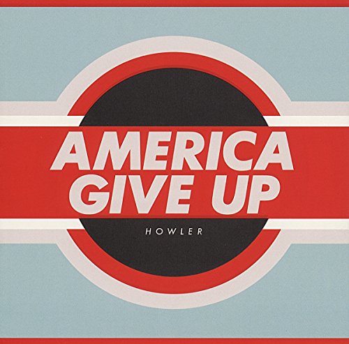 America Give Up by Howler