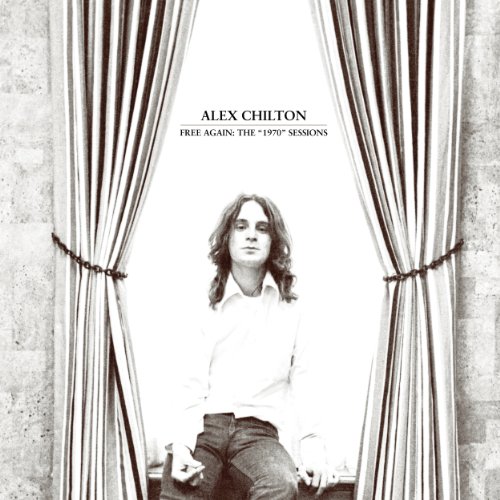Free Again: The 1970 Sessions by Alex Chilton