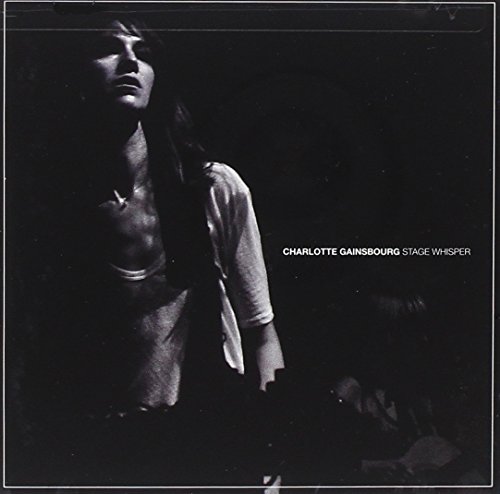 Stage Whisper by Charlotte Gainsbourg