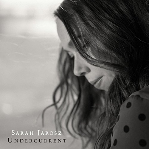 Undercurrent by Sarah Jarosz