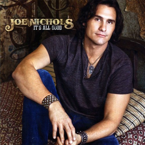 It's All Good by Joe Nichols