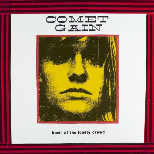 Howl Of The Lonely Crowd by Comet Gain Album Cover