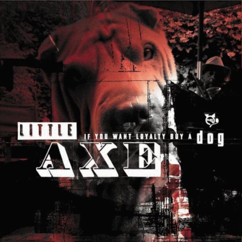 If You Want Loyalty Buy a Dog by Little Axe