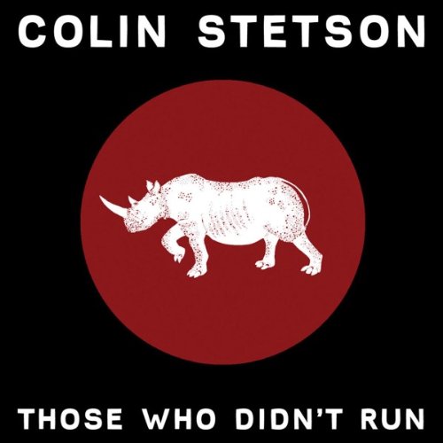 Those Who Didn't Run by Colin Stetson