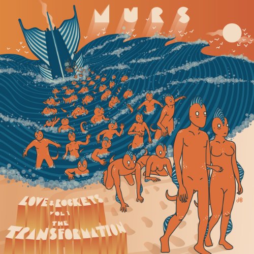 Love + Rockets, Vol. 1: The Transformation by Murs