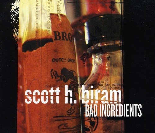 Bad Ingredients by Scott H. Biram Album Cover