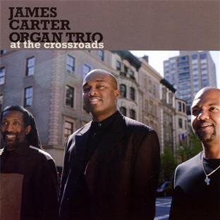At the Crossroads by James Carter Organ Trio