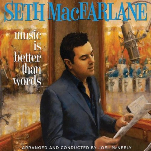 Music Is Better Than Words by Seth MacFarlane
