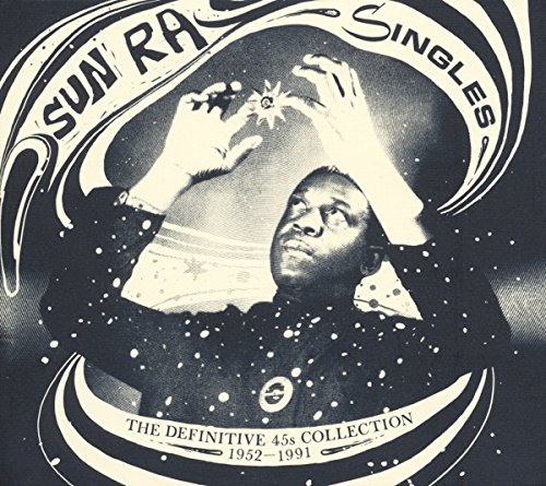 Singles: The Definitive 45's Collection by Sun Ra