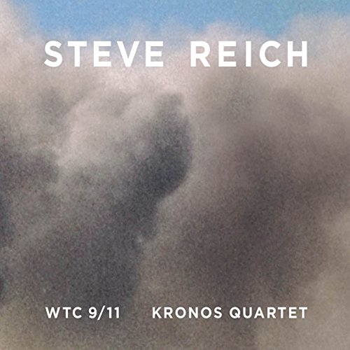 Steve Reich: WTC 9/11 by Kronos Quartet