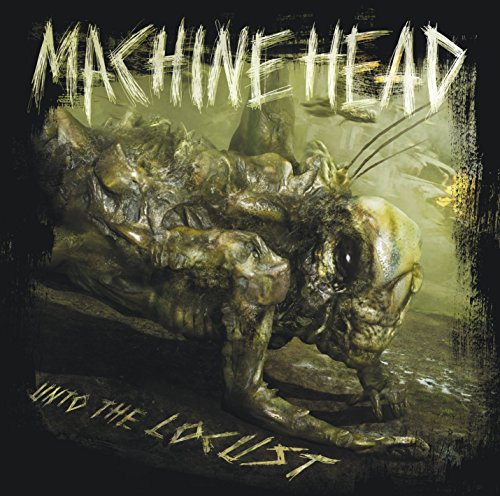 Unto the Locust by Machine Head