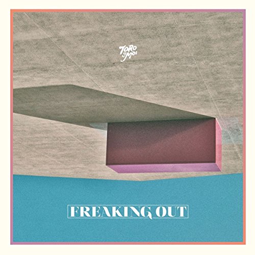 Freaking Out [EP] by Toro y Moi Album Cover