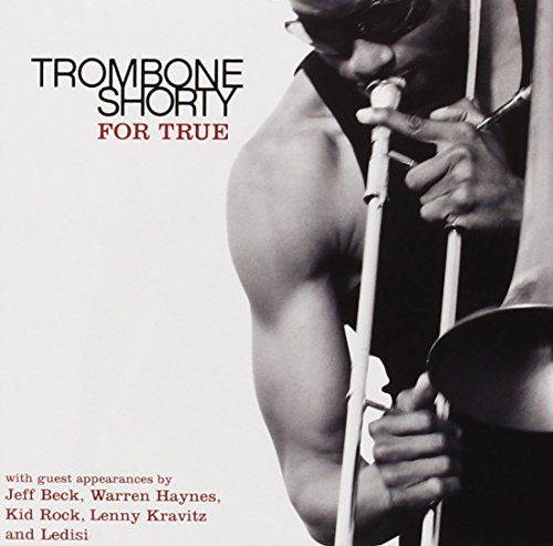 For True by Trombone Shorty
