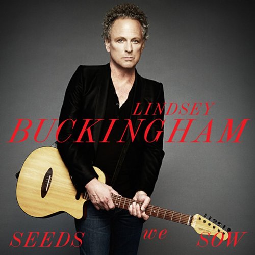 Seeds We Sow by Lindsey Buckingham