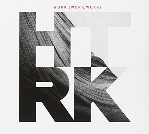 Work (Work, Work) by HTRK