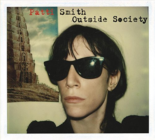 Patti Smith: OUTSIDE SOCIETY: LOOKING BACK 1975-2007 Review - MusicCritic