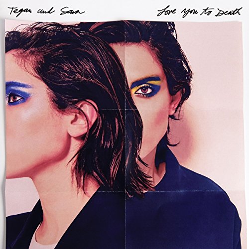 Love You To Death by Tegan and Sara Album Cover