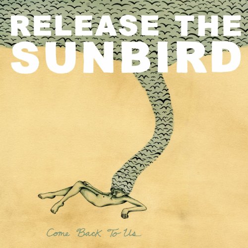 Come Back to Us by Release The Sunbird
