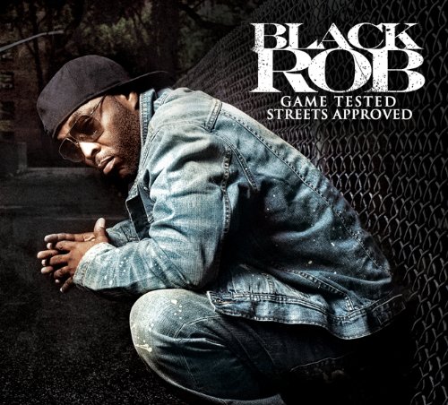 Game Tested Streets Approved by Black Rob