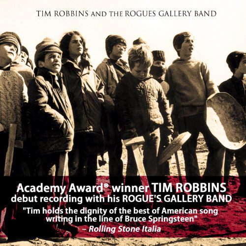 Tim Robbins and the Rogues Gallery Band by Tim Robbins & the Rogues Gallery Band