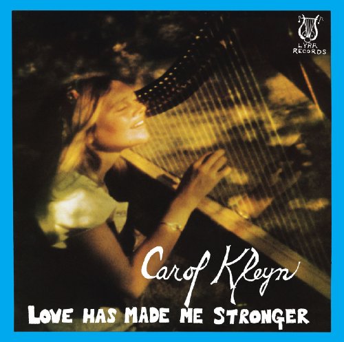 Love Has Made Me Stronger by Carol Kleyn