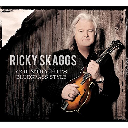 Country Hits: Bluegrass Style by Ricky Skaggs