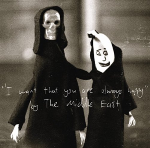 I Want That You Are Always Happy by The Middle East