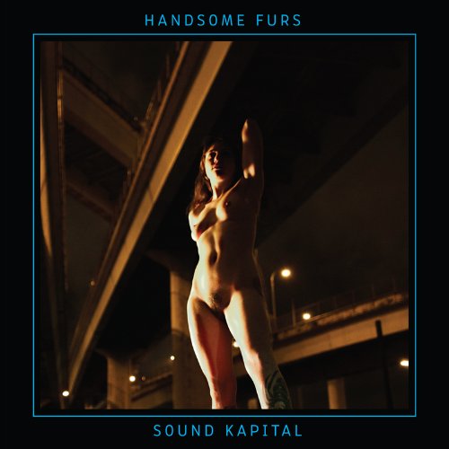 Sound Kapital by Handsome Furs