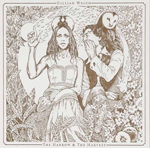 The Harrow and the Harvest by Gillian Welch
