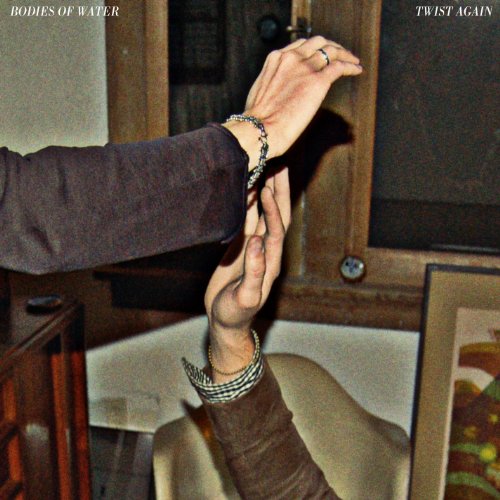 Twist Again by Bodies of Water
