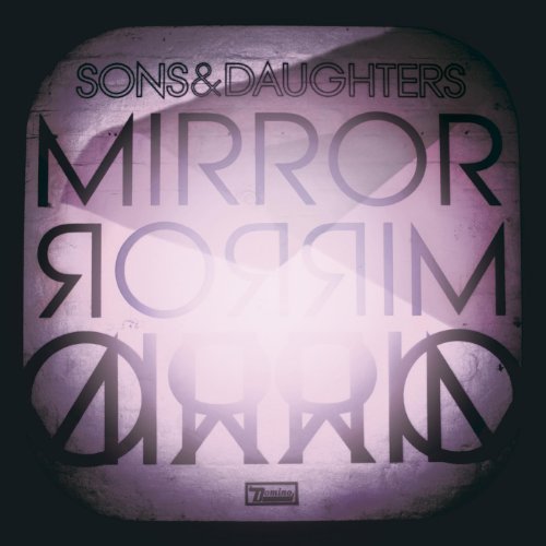 Mirror Mirror by Sons and Daughters