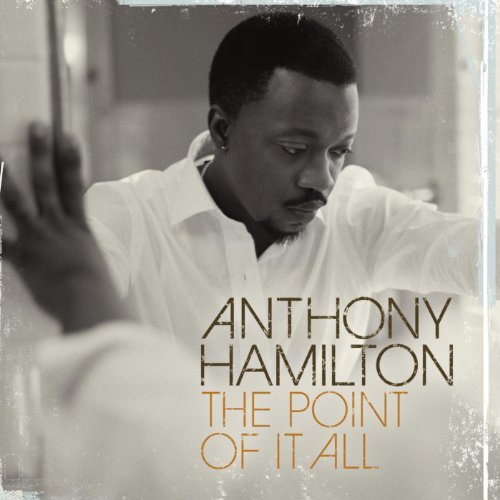 The Point Of It All by Anthony Hamilton