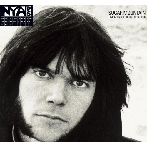 Sugar Mountain: Live At Canterbury House 1968 by Neil Young