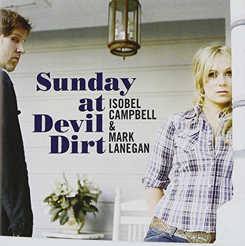 Sunday At Devil Dirt by Isobel Campbell & Mark Lanegan