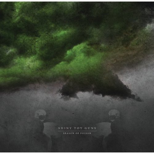 Season Of Poison by Shiny Toy Guns