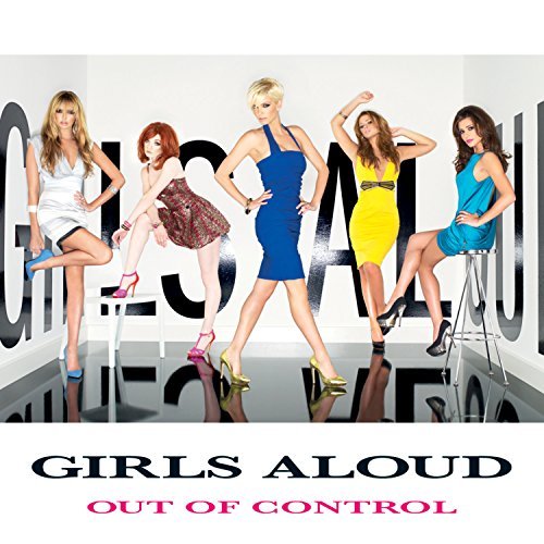 Out Of Control by Girls Aloud